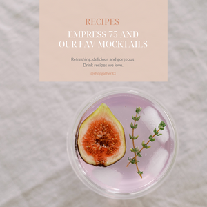 Recipe: Empress 75 and our favourite mocktails